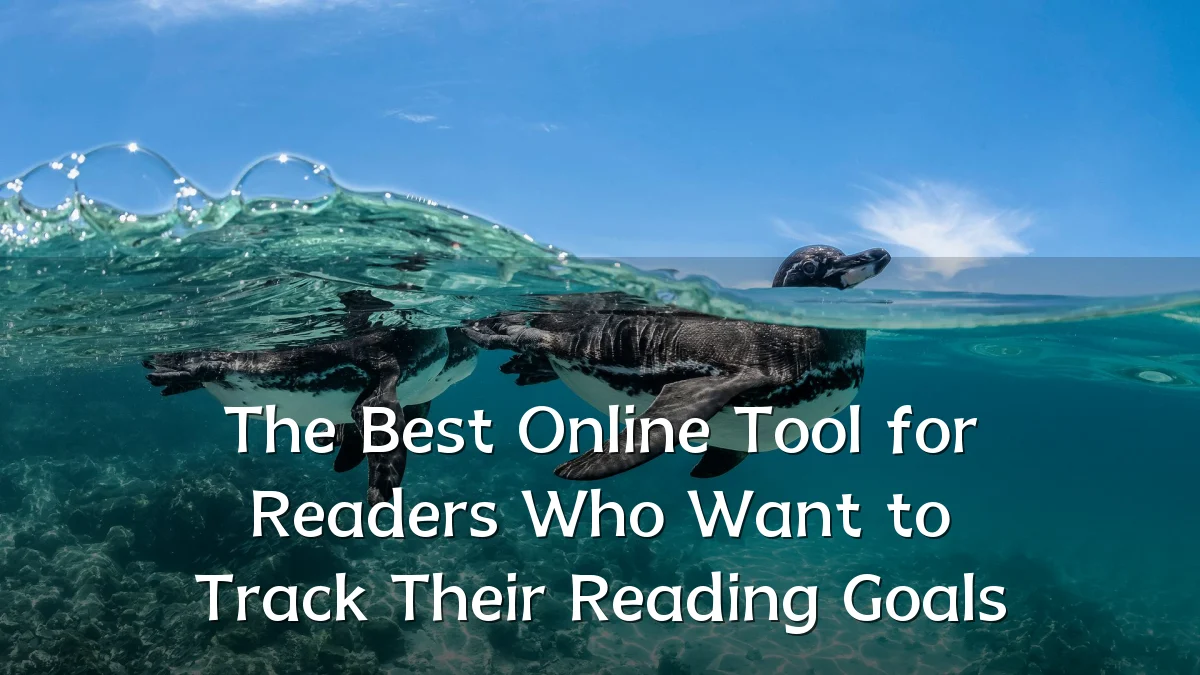 The Best Online Tool for Readers Who Want to Track Their Reading Goals