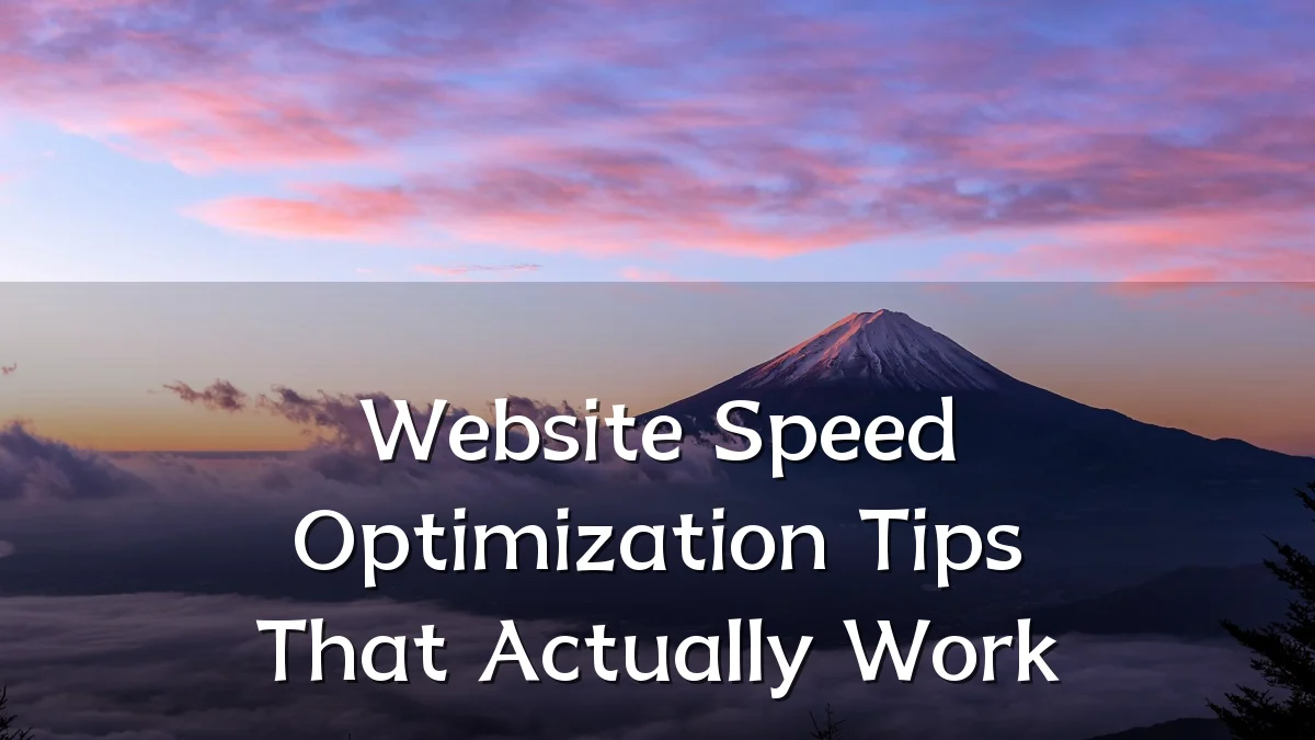 Website Speed Optimization Tips That Actually Work