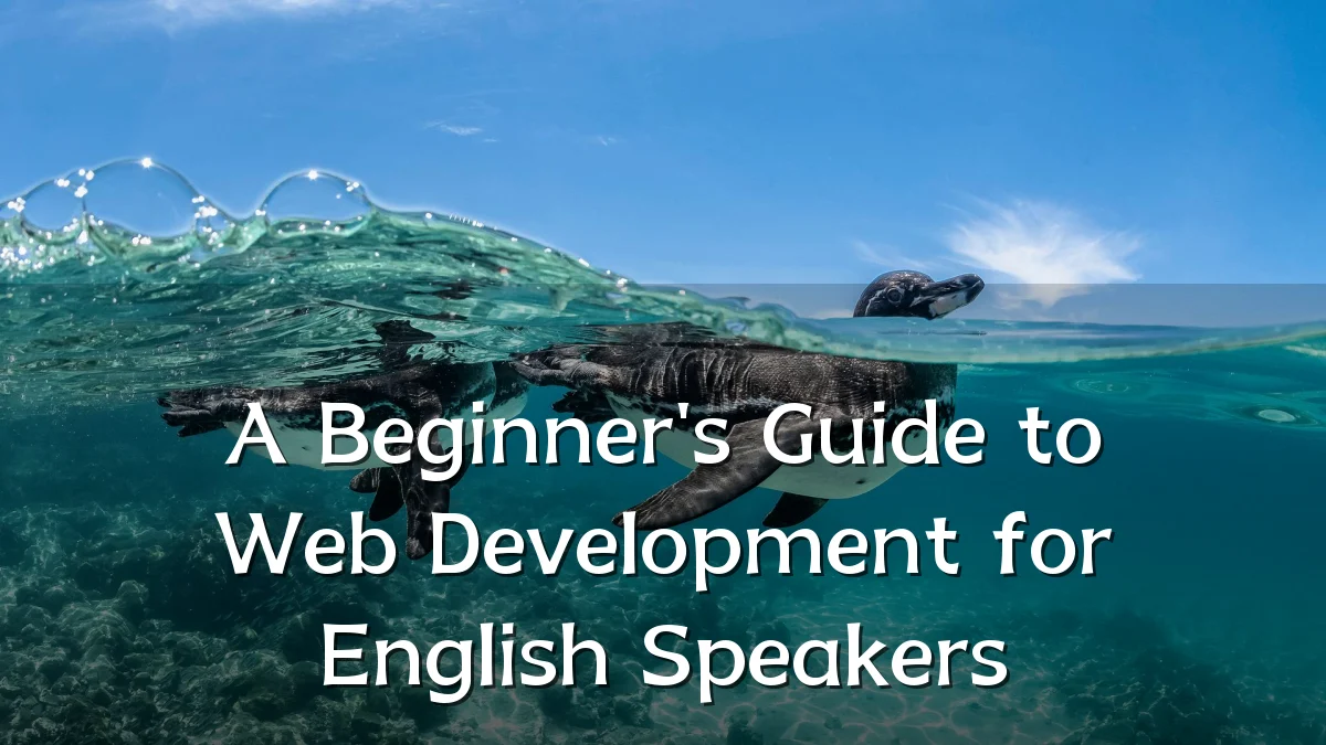 A Beginner's Guide to Web Development for English Speakers