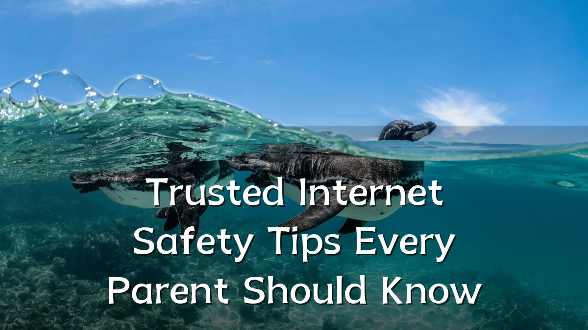 Trusted Internet Safety Tips Every Parent Should Know