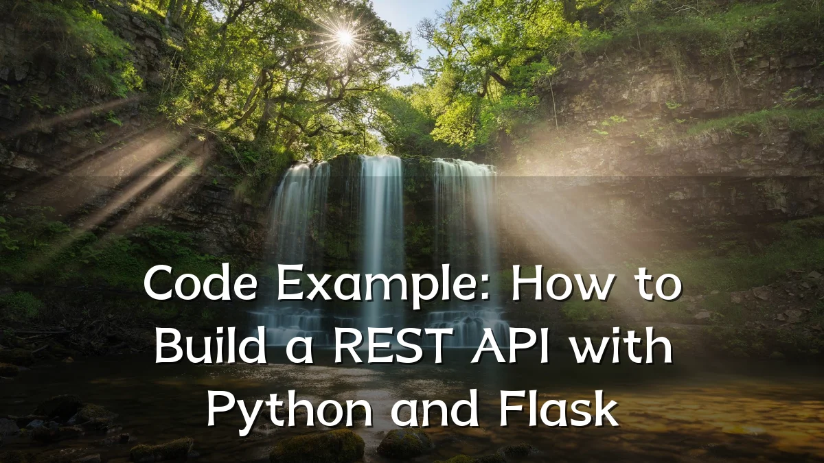 Code Example: How to Build a REST API with Python and Flask