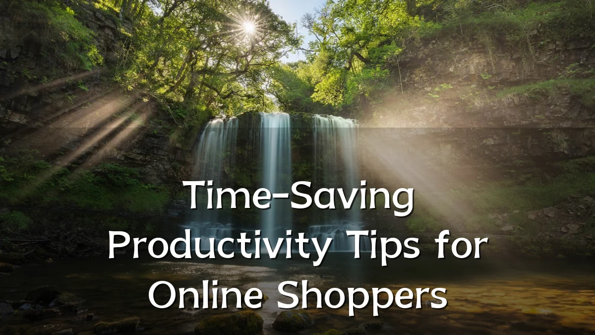 Time-Saving Productivity Tips for Online Shoppers