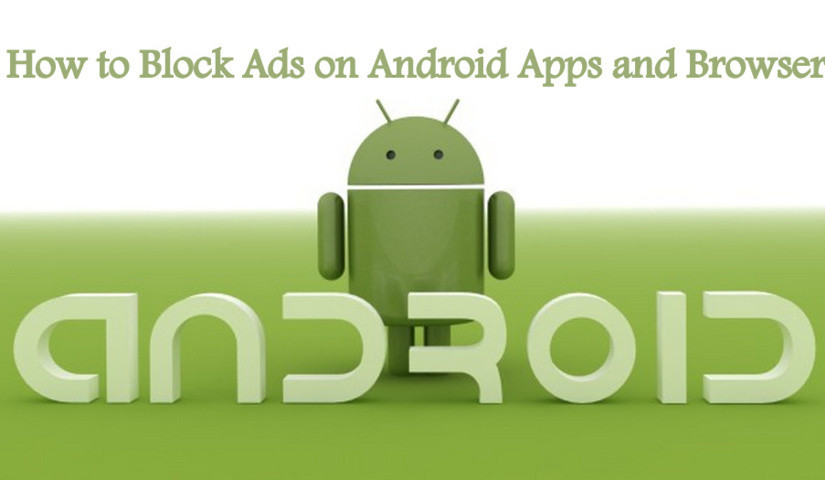 How to Block Ads on Android Apps and Browser