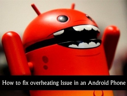 How to fix overheating Issue in an Android Phone