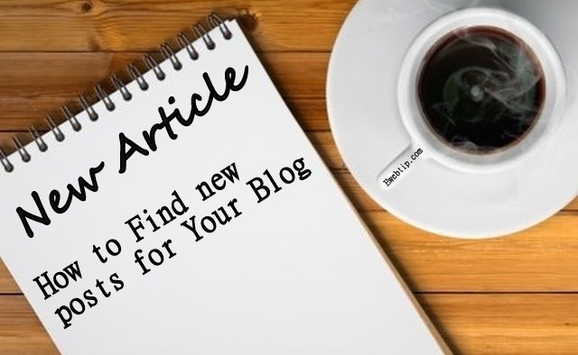 How to Find new posts for Your Blog