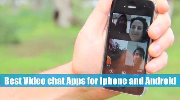 Best Video chat Apps for Iphone and Android