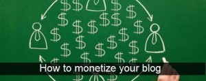 How to monetize your blog