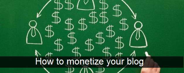 How to monetize your blog