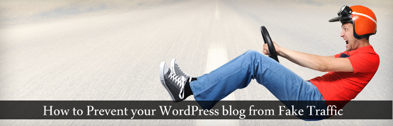 How to Prevent your WordPress blog from Fake Traffic